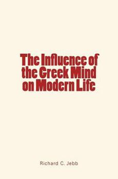 Paperback The Influence of the Greek Mind on Modern Life Book