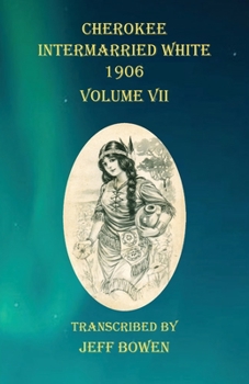 Paperback Cherokee Intermarried White 1906 Volume VII Book