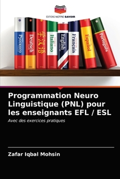 Paperback Programmation Neuro Linguistique (PNL) pour les enseignants EFL / ESL [French] Book