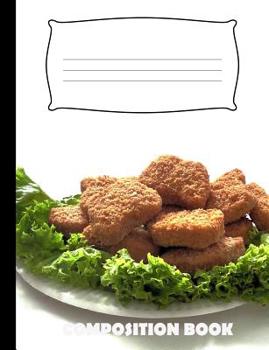 Paperback Composition Book: Chicken Nuggets Composition Notebook Wide Ruled Book