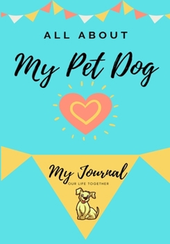 Paperback About My Pet Dog: My Pet Journal Book