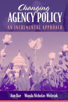 Paperback Changing Agency Policy: An Incremental Approach Book