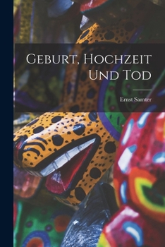 Paperback Geburt, Hochzeit Und Tod [German] Book