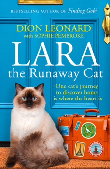 Paperback Lara the Runaway Cat: One Cat's Journey to Discover Home Is Where the Heart Is Book