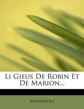 Paperback Li Gieus de Robin Et de Marion... [French] Book