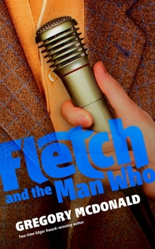 Fletch And The Man Who - Book #6 of the Fletch