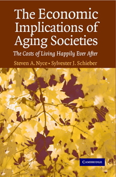 Paperback The Economic Implications of Aging Societies: The Costs of Living Happily Ever After Book