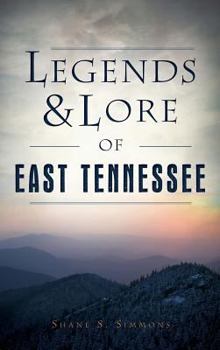 Hardcover Legends & Lore of East Tennessee Book