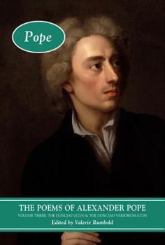 The Poems of Alexander Pope: Volume Three: The Dunciad (1728) & The Dunciad Variorum