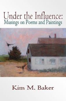 Paperback Under the Influence: Musings on Poems and Paintings Book