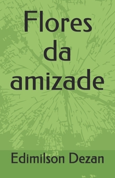 Paperback Flores da amizade [Portuguese] Book