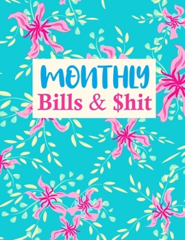 Paperback Monthly Bills & $hit: Simple Finance Budget Planner and Business Notebook - Monthly and Weekly Planner for Expense Tracker and Bill Organize Book