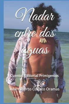 Paperback Nadar entre dos aguas: Cuentos Editorial Primigenios [Spanish] Book