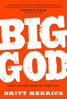 Hardcover Big God: What Happens When We Trust Him Book