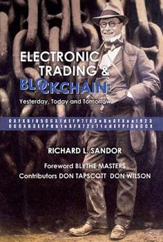 Hardcover Electronic Trading and Blockchain: Yesterday, Today and Tomorrow Book