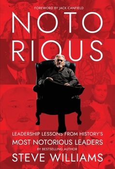 Hardcover Notorious: Leadership Lessons from History's Most Notorious Leaders Book