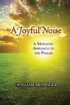 Paperback A Joyful Noise: A Monastic Approach to the Psalms Book