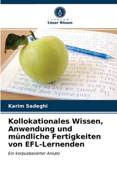 Paperback Kollokationales Wissen, Anwendung und mündliche Fertigkeiten von EFL-Lernenden [German] Book