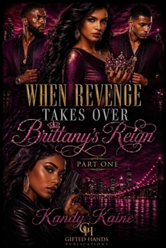 When Revenge Takes Over : Brittany's Reign