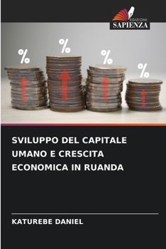 Sviluppo del Capitale Umano E Crescita Economica in Ruanda (Italian Edition)