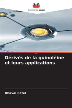 Paperback Dérivés de la quinoléine et leurs applications [French] Book