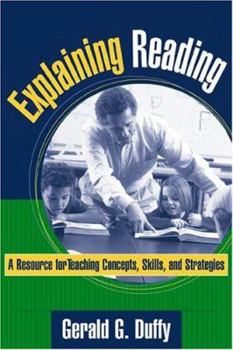Explaining Reading: A Resource for Teaching Concepts, Skills, and Strategies (Solving Problems in the Teaching of Literacy)