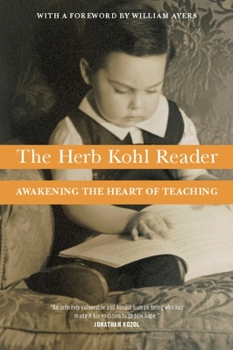Paperback The Herb Kohl Reader: Awakening the Heart of Teaching Book