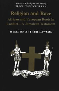 Paperback Religion and Race: African and European Roots in Conflict - A Jamaican Testament Book