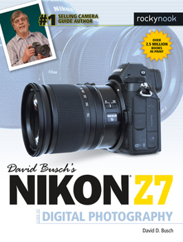 Paperback David Busch's Nikon Z7 Guide to Digital Photography Book
