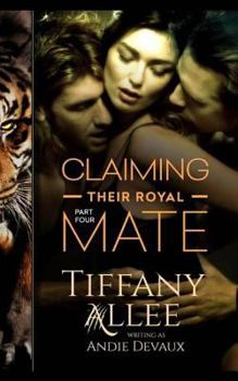 Paperback Claiming Their Royal Mate: Part Four Book