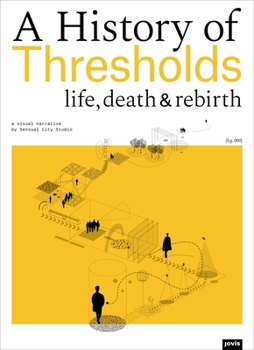 Hardcover A History of Thresholds: Life, Death & Rebirth Book