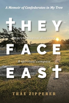 Paperback They Face East: A Memoir of Confederates in My Tree Book
