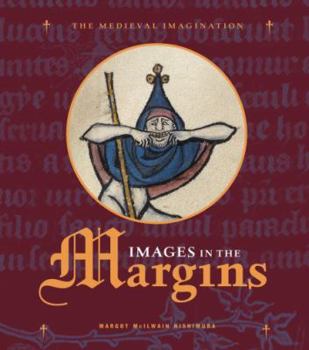 Images in the Margins - Book  of the Medieval Imagination