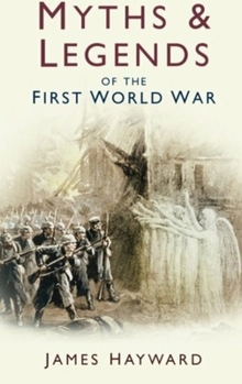 Paperback Myths & Legends of the First World War Book