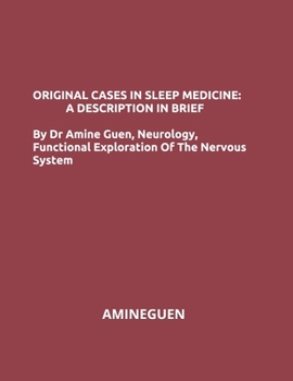 Paperback Original Cases in Sleep Medicine: A DESCRIPTION IN BRIEF: By Dr Amine Guen Neurology, Functional Exploration Of The Nervous System Book