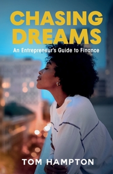Paperback Chasing Dreams: An Entrepreneur's Guide to Finance Book