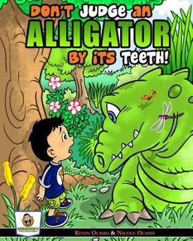 Paperback Don't Judge An Alligator By Its Teeth! Book