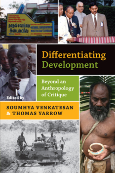 Paperback Differentiating Development: Beyond an Anthropology of Critique Book