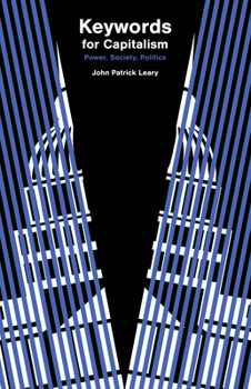 Paperback Keywords for Capitalism: Power, Society, Politics Book
