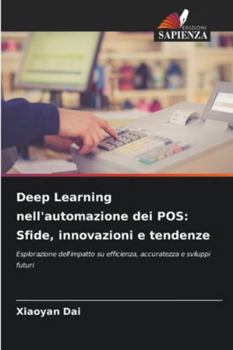 Deep Learning nell'automazione dei POS: Sfide, innovazioni e tendenze (Italian Edition)