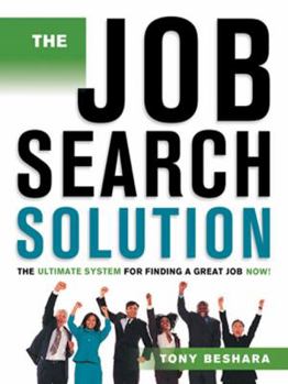 Paperback The Job Search Solution : The Ultimate System for Finding a Great Job Now! Book