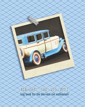 Paperback Toy car journal: The car enthusiast journal for documenting die-cast cars to keep a lasting memory of their collection of toy cars - Re Book