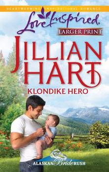 Klondike Hero - Book #1 of the Alaskan Bride Rush