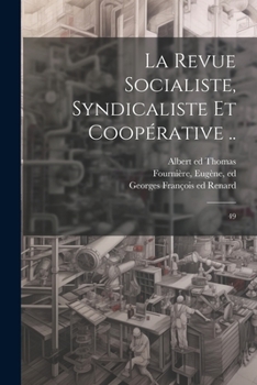 Paperback La Revue socialiste, syndicaliste et coopérative ..: 49 [French] Book