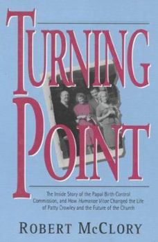 Hardcover Turning Point: The Inside Story of the Papal Birth Control Commission, & How Humanae Vitae Changed the Book