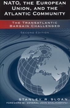 Paperback NATO, the European Union, and the Atlantic Community: The Transatlantic Bargain Challenged Book