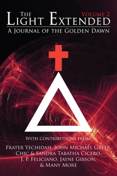 Paperback The Light Extended: A Journal of the Golden Dawn (Volume 2) Book