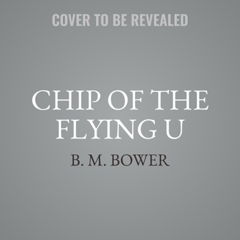 Audio CD Chip, of the Flying U: A Romantic Western Book