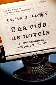 Paperback Una vida de novela: Entre romances, terapia y un libreto [Spanish] Book