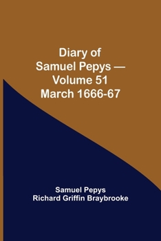 Paperback Diary of Samuel Pepys - Volume 51: March 1666-67 Book